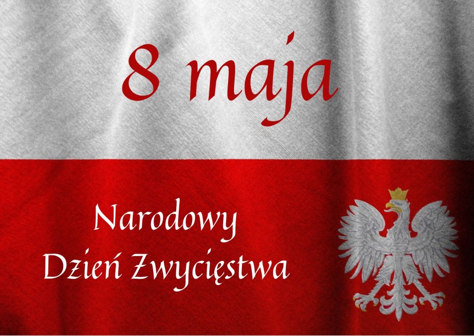 8 maja: Narodowy Dzień Zwycięstwa – Pamiętamy! To już 80 lat!